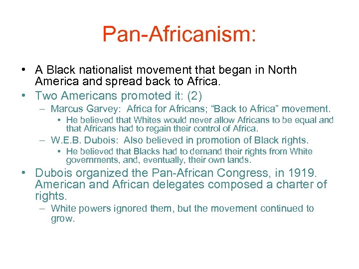 Pan-Africanism: • A Black nationalist movement that began in North America and spread back