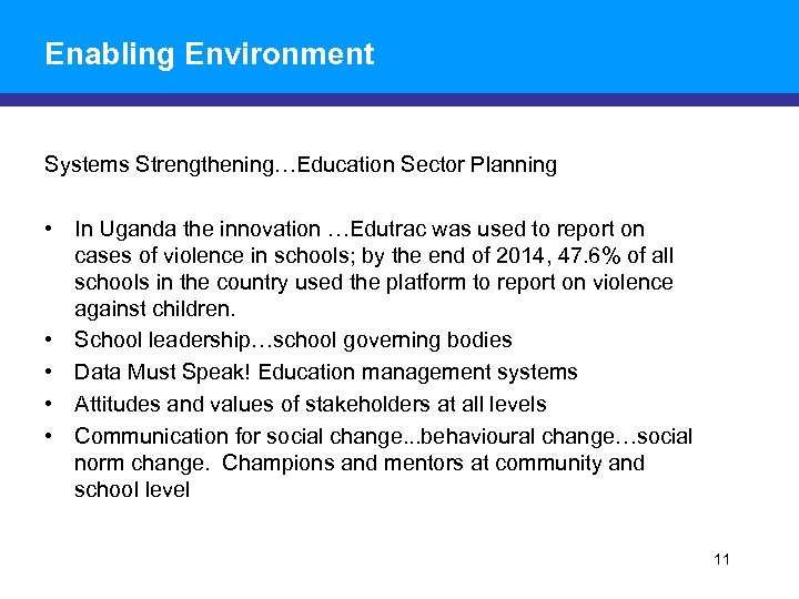 Enabling Environment Systems Strengthening…Education Sector Planning • In Uganda the innovation …Edutrac was used
