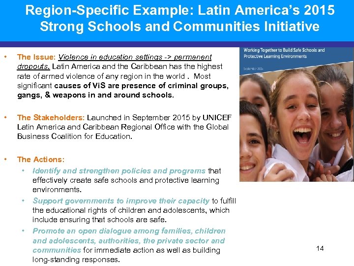 Region-Specific Example: Latin America’s 2015 Strong Schools and Communities Initiative • The Issue: Violence