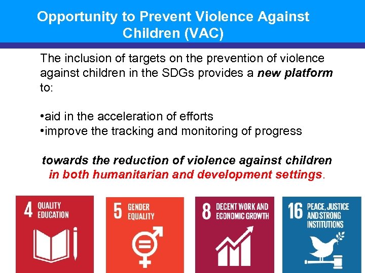 Opportunity to Prevent Violence Against Children (VAC) The inclusion of targets on the prevention