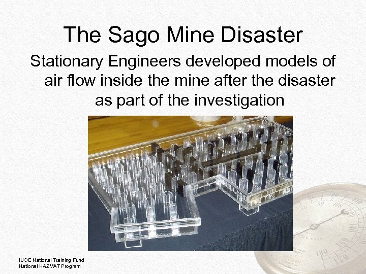 The Sago Mine Disaster Stationary Engineers developed models of air flow inside the mine