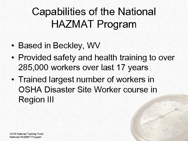 Capabilities of the National HAZMAT Program • Based in Beckley, WV • Provided safety