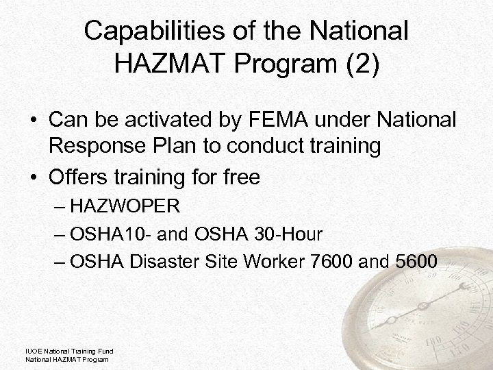 Capabilities of the National HAZMAT Program (2) • Can be activated by FEMA under