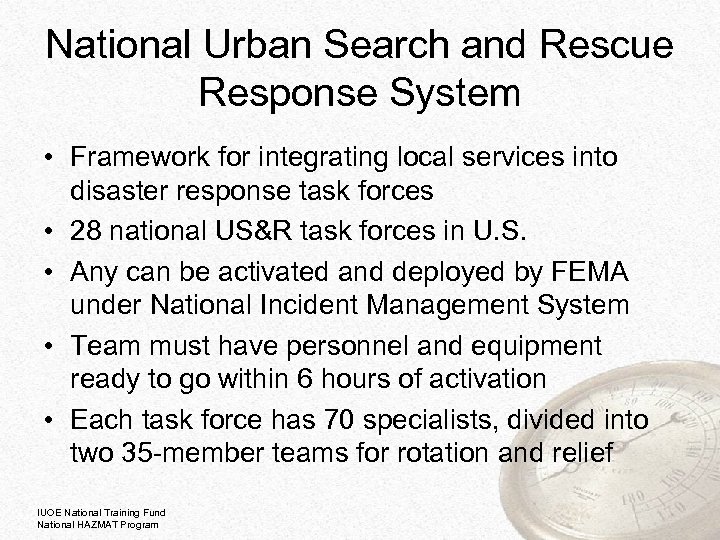 National Urban Search and Rescue Response System • Framework for integrating local services into