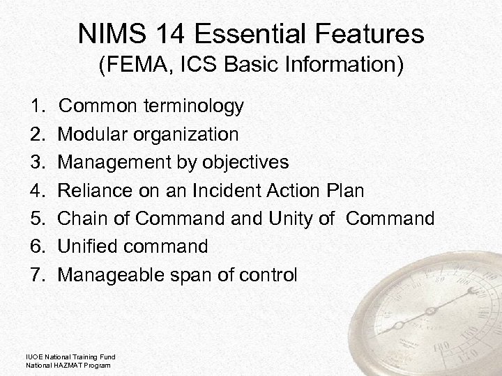 NIMS 14 Essential Features (FEMA, ICS Basic Information) 1. 2. 3. 4. 5. 6.