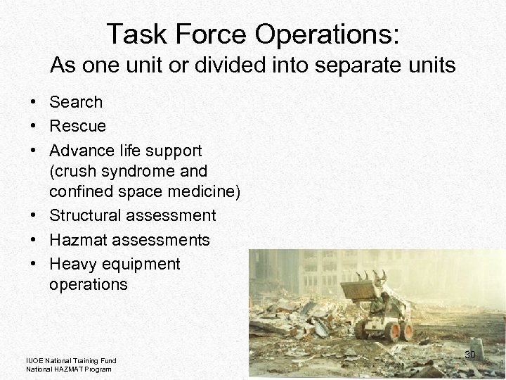 Task Force Operations: As one unit or divided into separate units • Search •