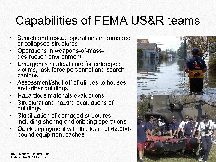 Capabilities of FEMA US&R teams • Search and rescue operations in damaged or collapsed