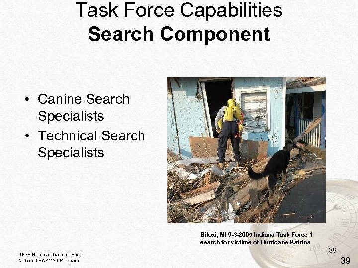 Task Force Capabilities Search Component • Canine Search Specialists • Technical Search Specialists Biloxi,