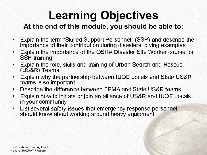 Learning Objectives At the end of this module, you should be able to: •