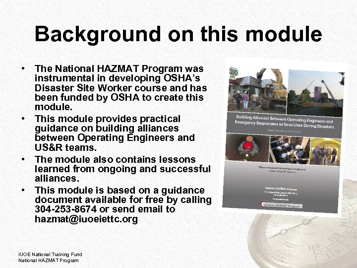 Background on this module • The National HAZMAT Program was instrumental in developing OSHA’s