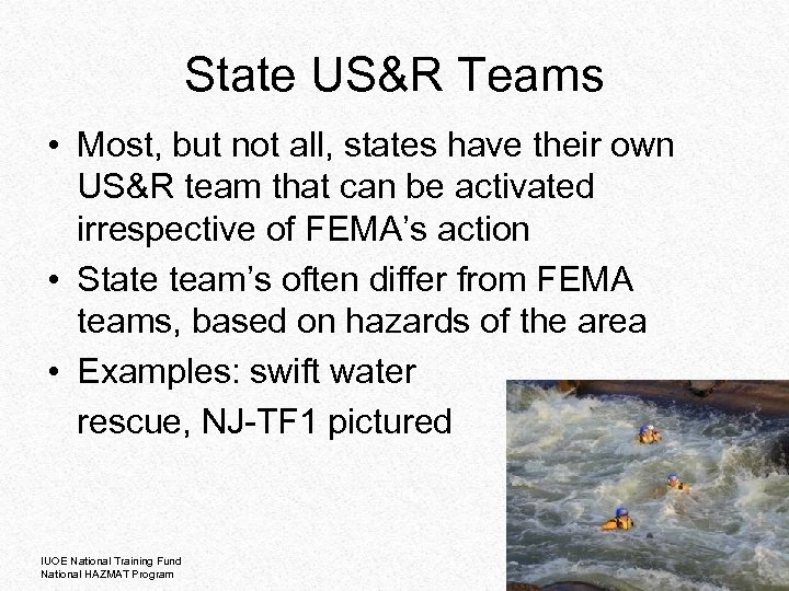 State US&R Teams • Most, but not all, states have their own US&R team