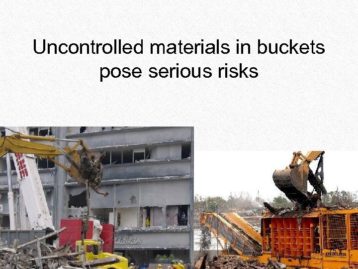 Uncontrolled materials in buckets pose serious risks IUOE National Training Fund National HAZMAT Program