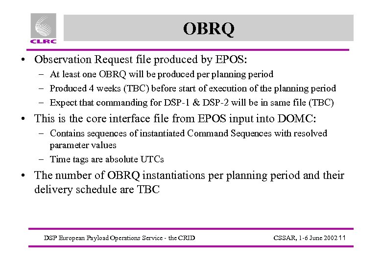 OBRQ • Observation Request file produced by EPOS: – At least one OBRQ will