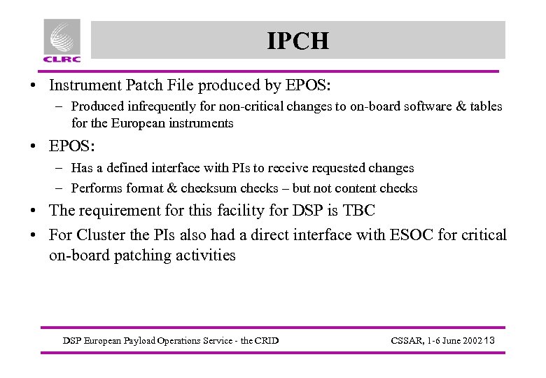 IPCH • Instrument Patch File produced by EPOS: – Produced infrequently for non-critical changes