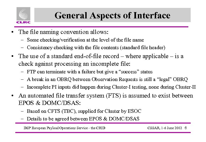 General Aspects of Interface • The file naming convention allows: – Some checking/verification at