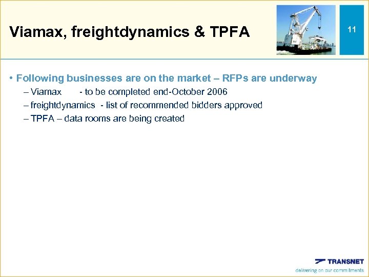 Viamax, freightdynamics & TPFA • Following businesses are on the market – RFPs are