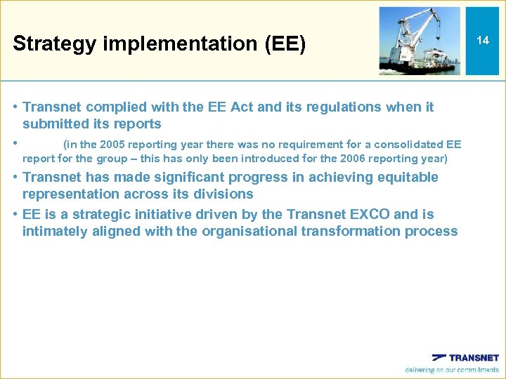 Strategy implementation (EE) • Transnet complied with the EE Act and its regulations when