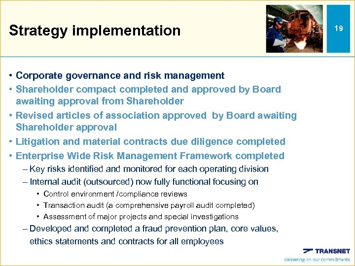 Strategy implementation • Corporate governance and risk management • Shareholder compact completed and approved