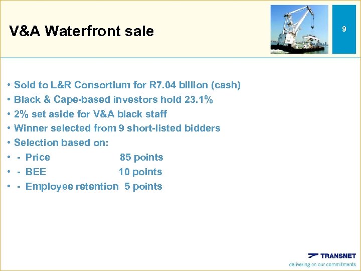 V&A Waterfront sale • • Sold to L&R Consortium for R 7. 04 billion