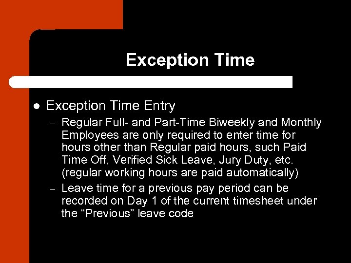 Exception Time l Exception Time Entry – – Regular Full- and Part-Time Biweekly and