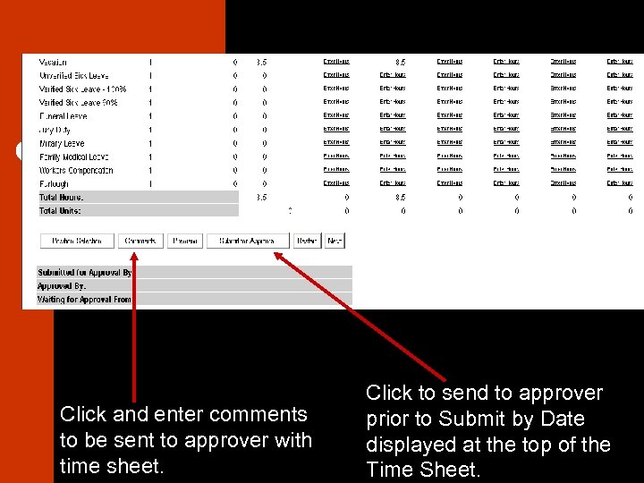 Click and enter comments to be sent to approver with time sheet. Click to
