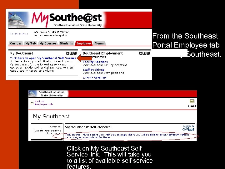 From the Southeast Portal Employee tab select My Southeast. Click on My Southeast Self