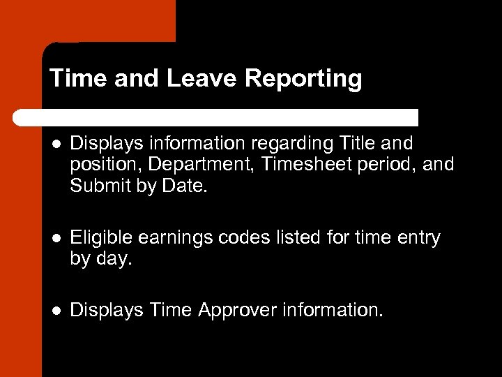 Time and Leave Reporting l Displays information regarding Title and position, Department, Timesheet period,