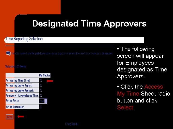 Designated Time Approvers • The following screen will appear for Employees designated as Time