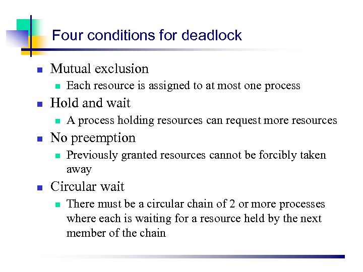 Overview n n n Resources Why do deadlocks