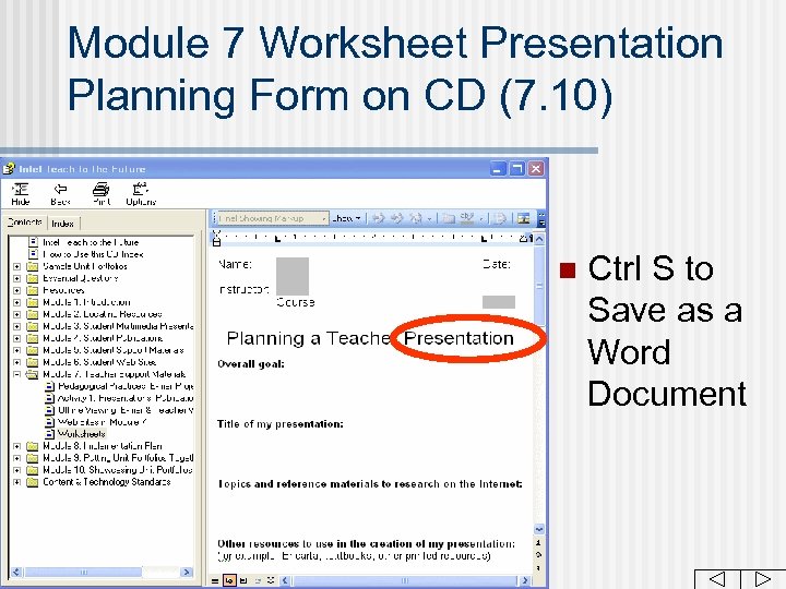 Module 7 Worksheet Presentation Planning Form on CD (7. 10) n Ctrl S to