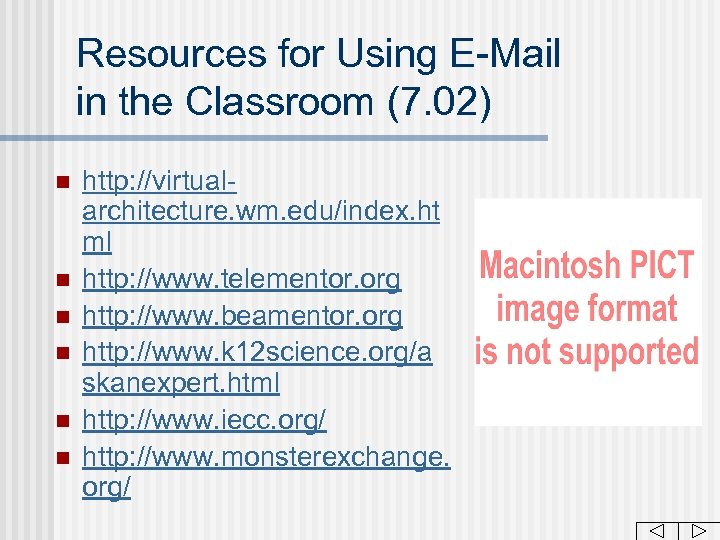 Resources for Using E-Mail in the Classroom (7. 02) n n n http: //virtualarchitecture.