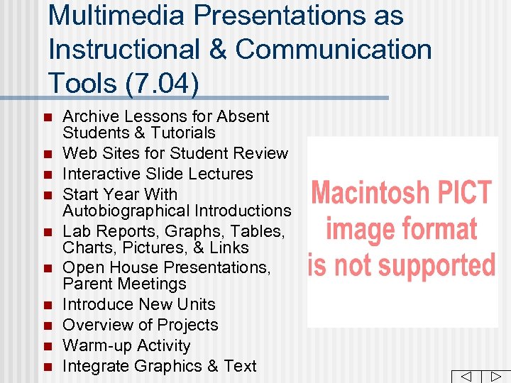 Multimedia Presentations as Instructional & Communication Tools (7. 04) n n n n n