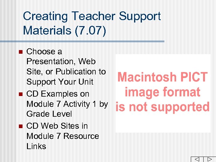 Creating Teacher Support Materials (7. 07) n n n Choose a Presentation, Web Site,