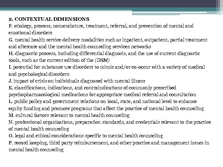 2. CONTEXTUAL DIMENSIONS F. etiology, process, nomenclature, treatment, referral, and prevention of mental and
