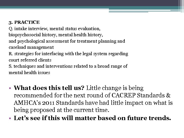 3. PRACTICE Q. intake interview, mental status evaluation, biopsychosocial history, mental health history, and