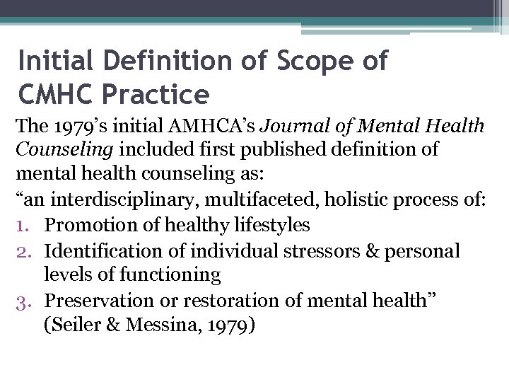 Initial Definition of Scope of CMHC Practice The 1979’s initial AMHCA’s Journal of Mental