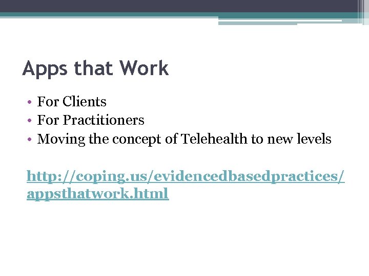 Apps that Work • For Clients • For Practitioners • Moving the concept of