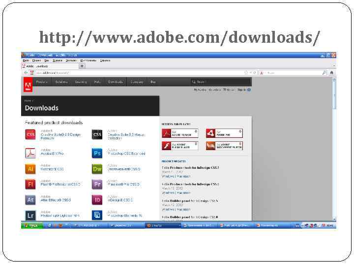 http: //www. adobe. com/downloads/ 