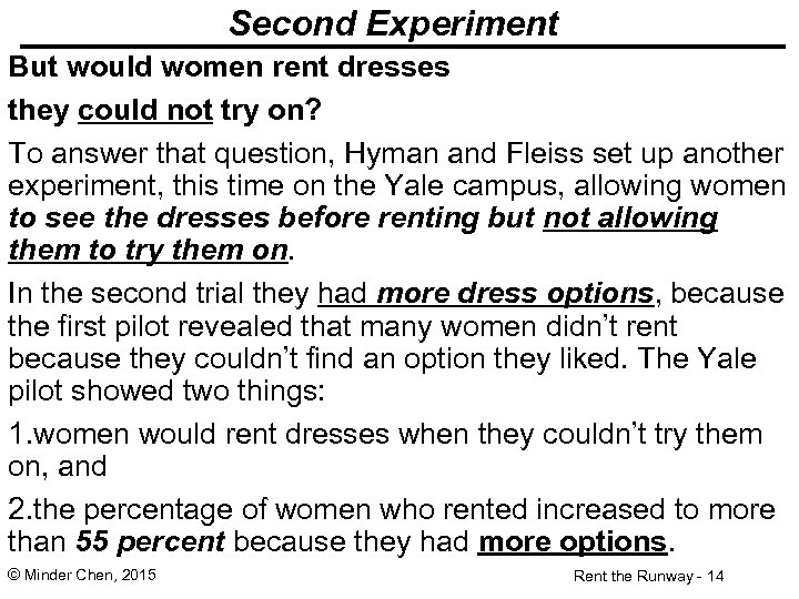 Second Experiment But would women rent dresses they could not try on? To answer