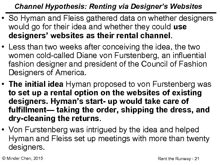 Channel Hypothesis: Renting via Designer’s Websites • So Hyman and Fleiss gathered data on