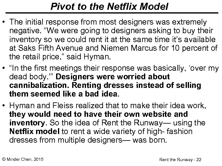 Pivot to the Netflix Model • The initial response from most designers was extremely