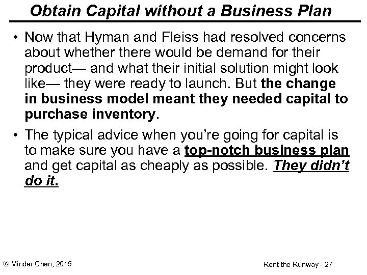 Obtain Capital without a Business Plan • Now that Hyman and Fleiss had resolved