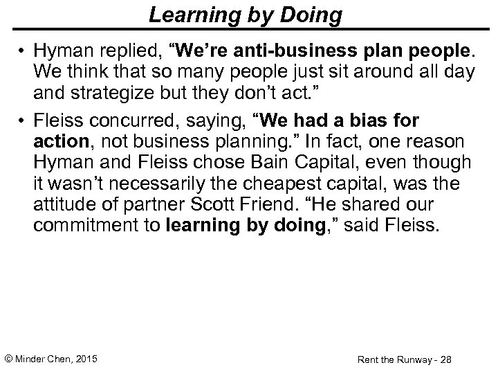Learning by Doing • Hyman replied, “We’re anti-business plan people. We think that so