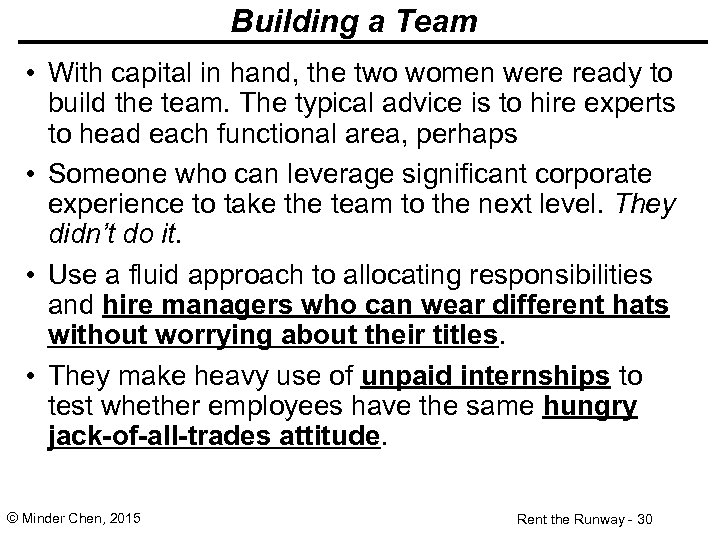 Building a Team • With capital in hand, the two women were ready to