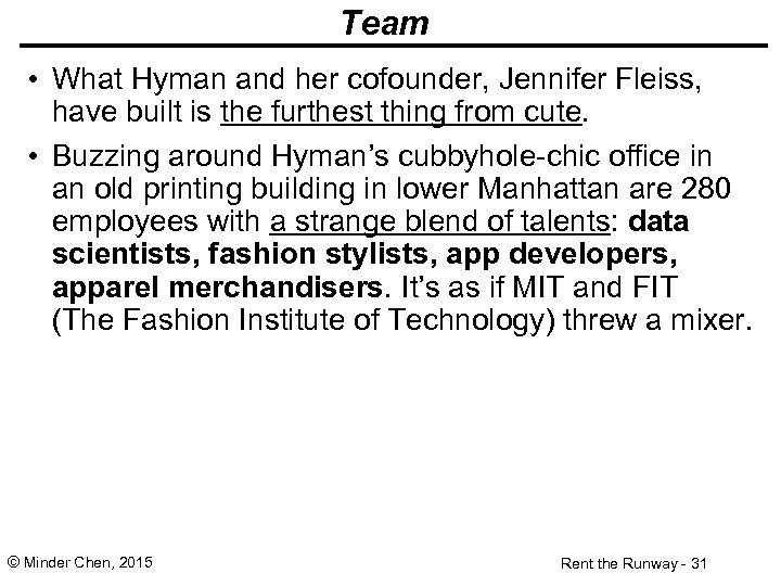 Team • What Hyman and her cofounder, Jennifer Fleiss, have built is the furthest