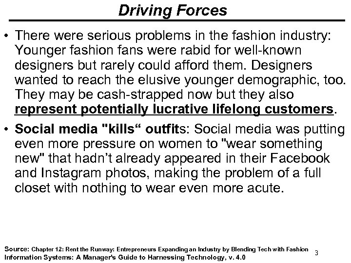 Driving Forces • There were serious problems in the fashion industry: Younger fashion fans