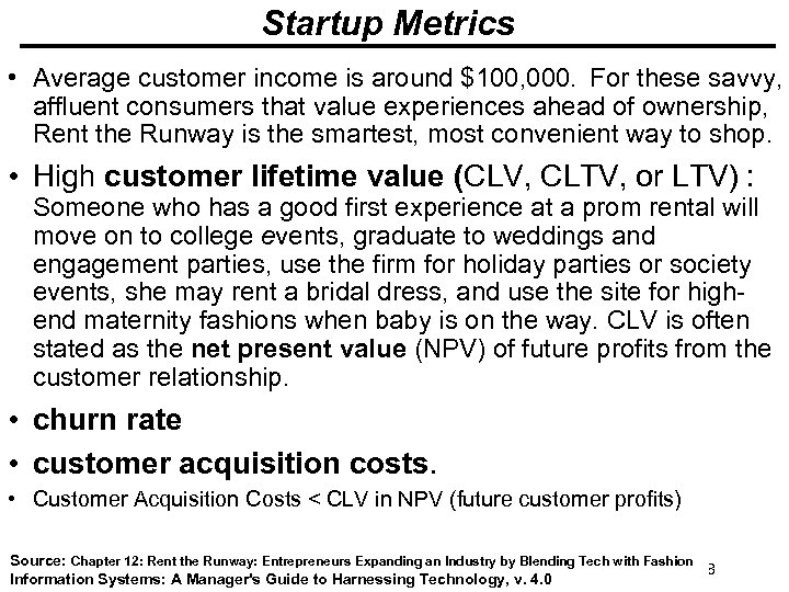Startup Metrics • Average customer income is around $100, 000. For these savvy, affluent