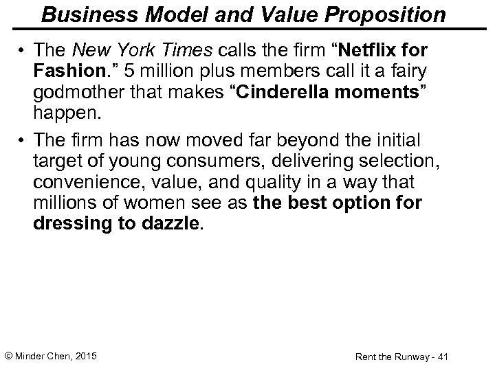 Business Model and Value Proposition • The New York Times calls the firm “Netflix