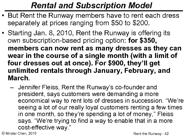 Rental and Subscription Model • But Rent the Runway members have to rent each