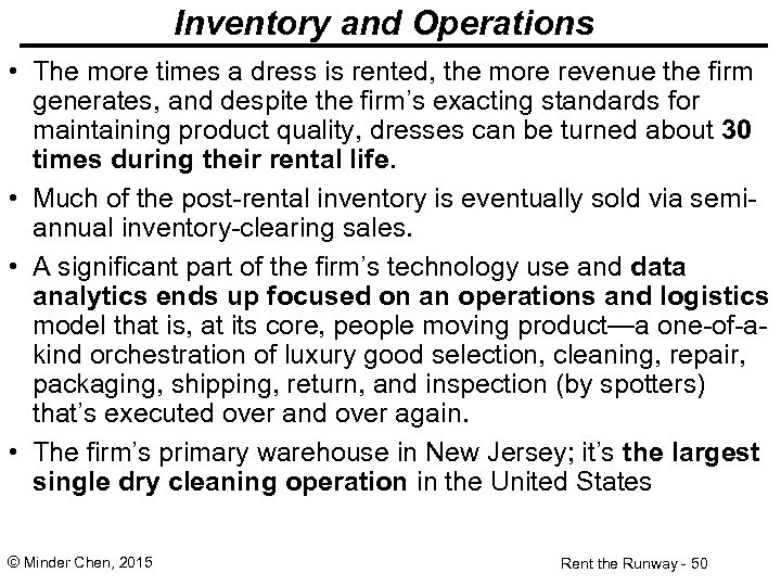 Inventory and Operations • The more times a dress is rented, the more revenue